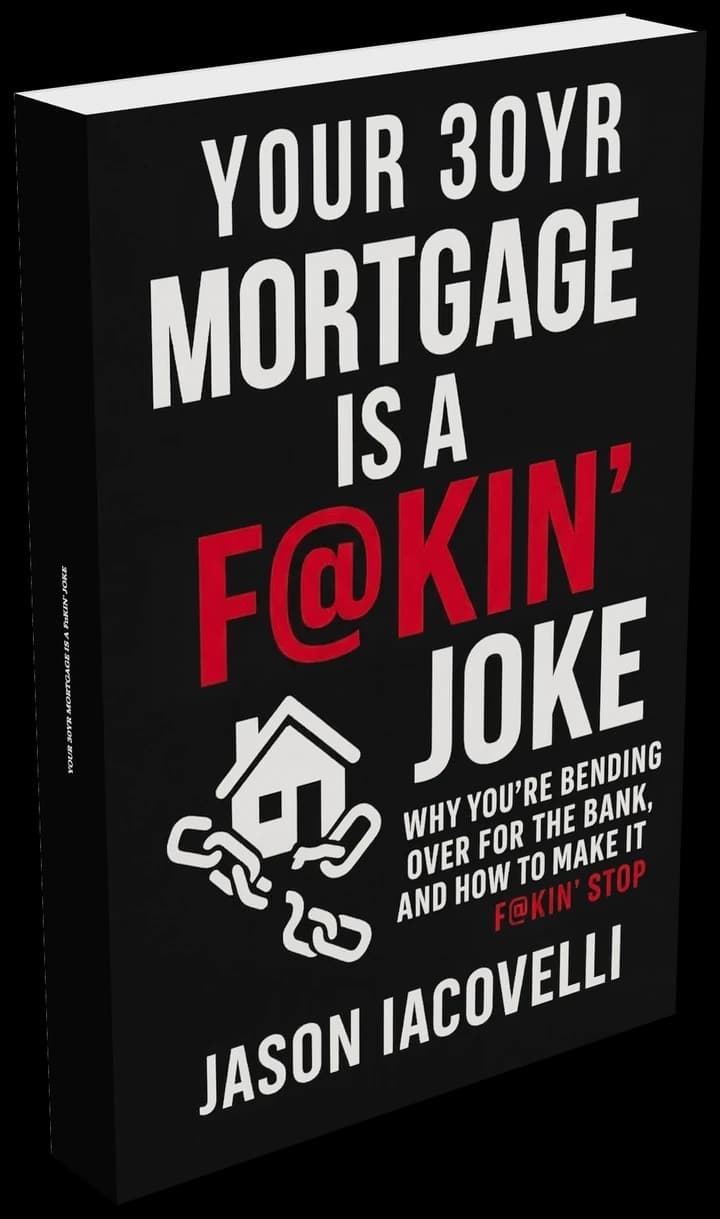 Your 30yr Mortgage is a F@KIN' Joke by Jason Iacovelli — view the digital book offer