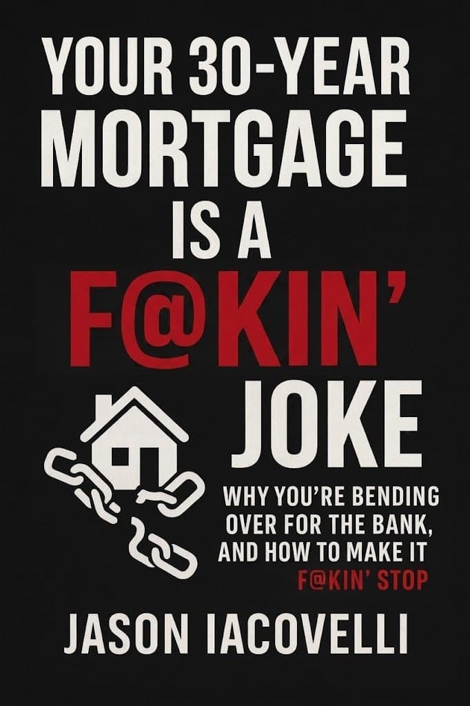 Your 30yr Mortgage is a F@KIN' Joke book cover
