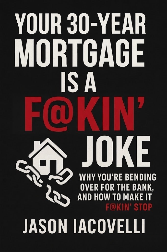 Your 30yr Mortgage is a F@KIN' Joke book cover